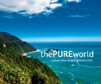thePUREworld a photo tour of New Zealand [V2] book cover