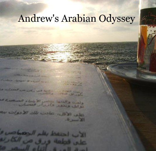 View Andrew's Arabian Odyssey by Kath