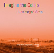 Imagine the Colors : Las Vegas Strip book cover