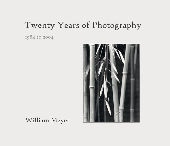 View Twenty Years of Photography by William Meyer