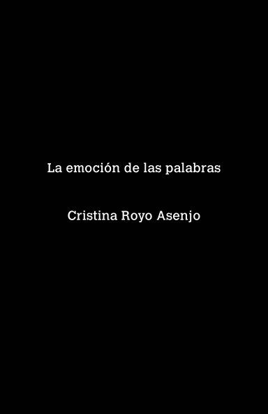 Ver La emoción de las palabras por Cristina Royo Asenjo