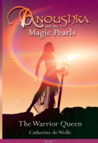 Anoushka and The Magic Pearls The Warrior Queen Book.2 -Hard Cover book cover