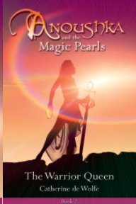 Anoushka and The Magic Pearls The Warrior Queen Book.2-Soft Cover book cover