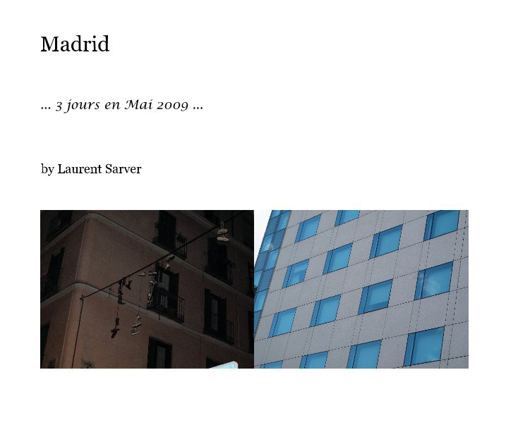 View Madrid by Laurent Sarver