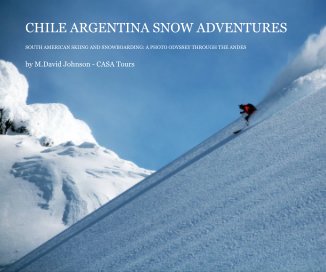 CHILE ARGENTINA SNOW ADVENTURES book cover