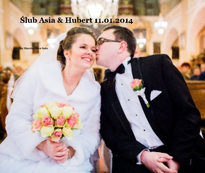 Ślub Asia & Hubert 11.01.2014 book cover