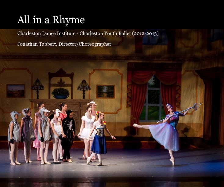 View All in a Rhyme -CDI - Charleston Youth Ballet (2012-2013) by Elaine M. Pope