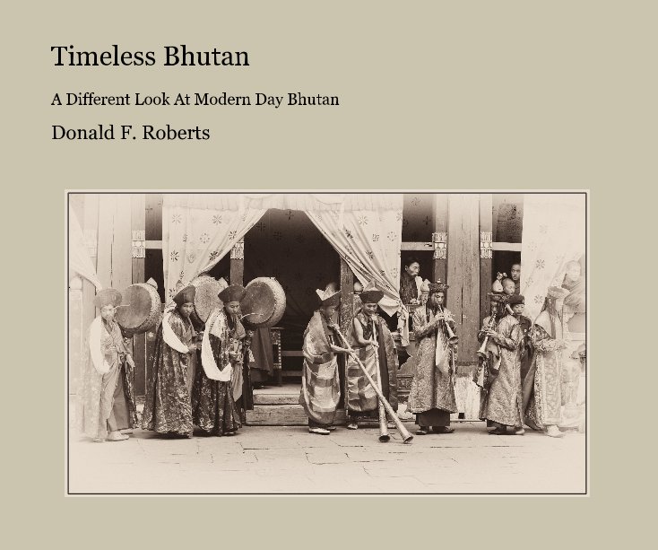 View Timeless Bhutan by Donald F. Roberts