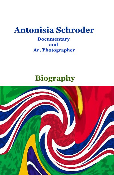 Ver Antonisia Schroder Documentary and Art Photographer por Antonisia Schroder