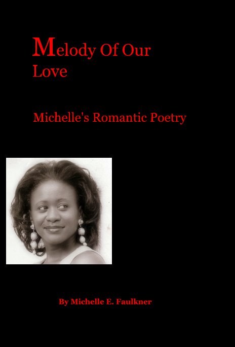 View Melody Of Our Love Age 16-80 by Michelle E. Faulkner