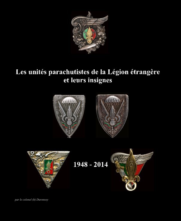 Ver Les unités parachutistes de la Légion étrangère et leurs insignes por par le colonel (h) Duronsoy