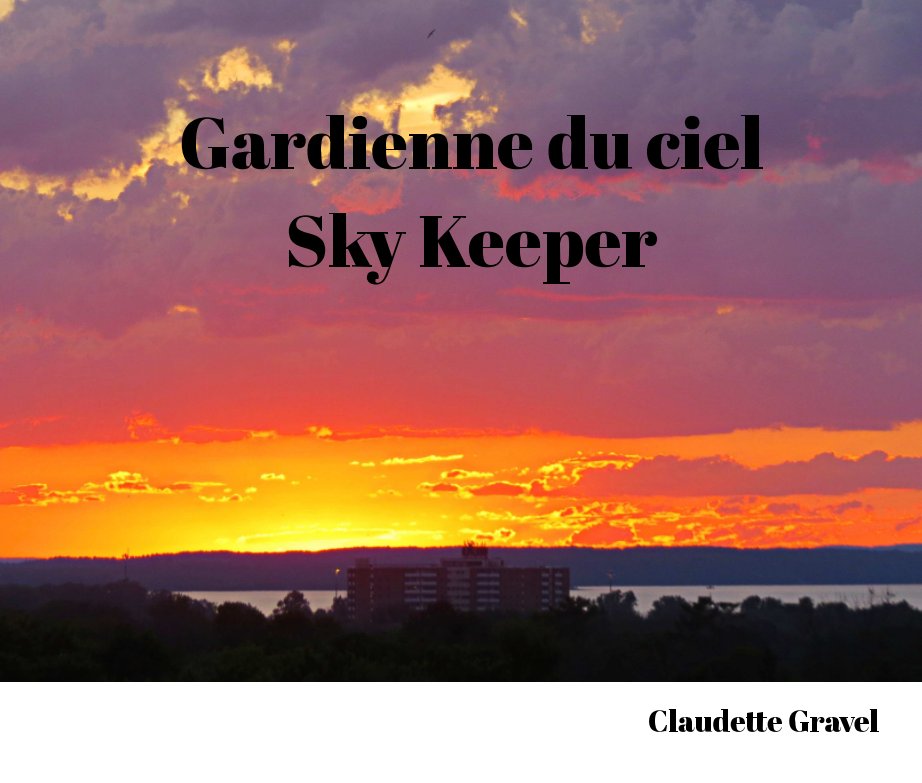 View Gardienne du ciel - Sky Keeper by Claudette Gravel