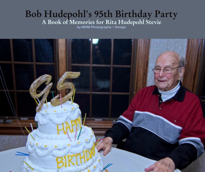 View Bob Hudepohl's 95th Birthday Party by MHM Photography + Design