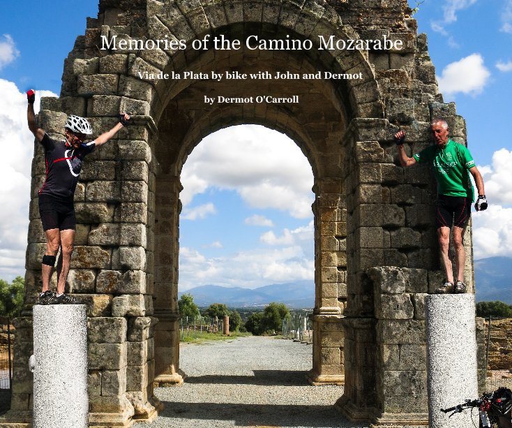 Ver Memories of the Camino Mozarabe por Dermot O'Carroll