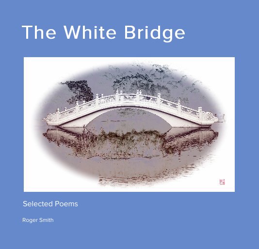 View The White Bridge by Roger Smith