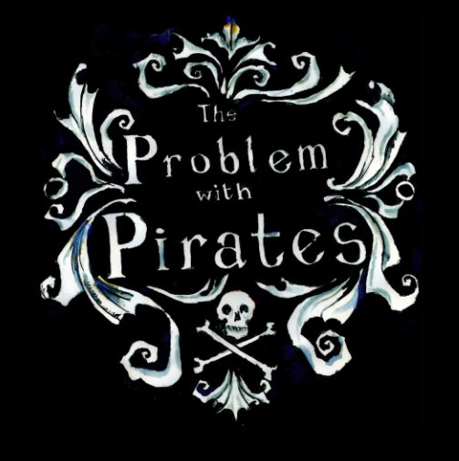 View The Problem with Priates by Emily Mullen, Lottie Chassang