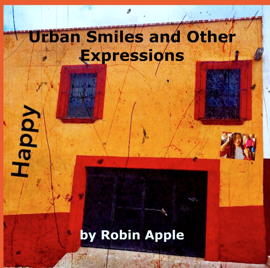 Visualizza Urban Smiles and Other Expressions di Robin Apple