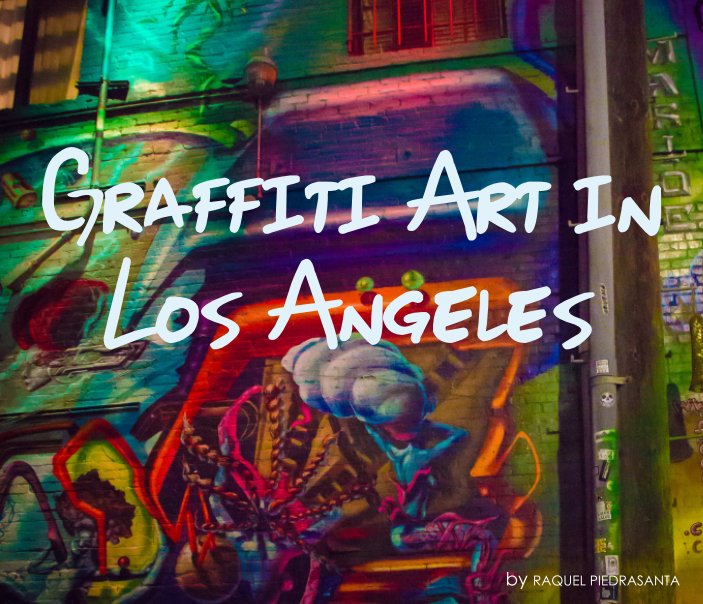 View Graffiti Art in Los Angeles by Raquel Piedrasanta