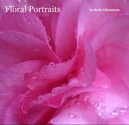 View Floral Portraits by Beth Lilienstein
