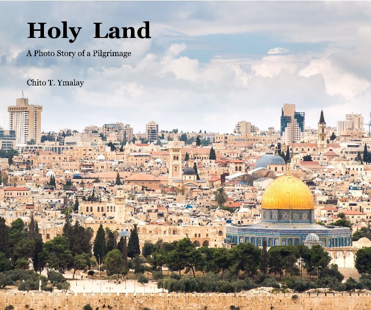 View Holy Land by Chito T. Ymalay