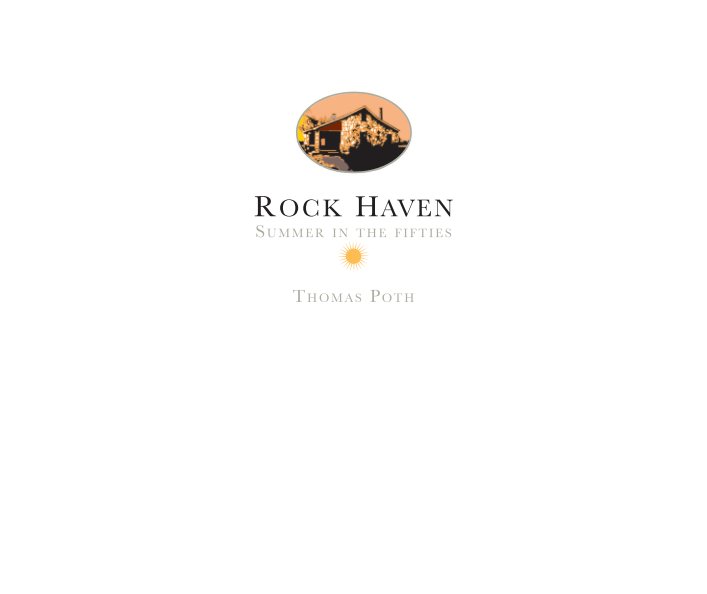 View Rock Haven Summer in the Fifties by Thomas Poth