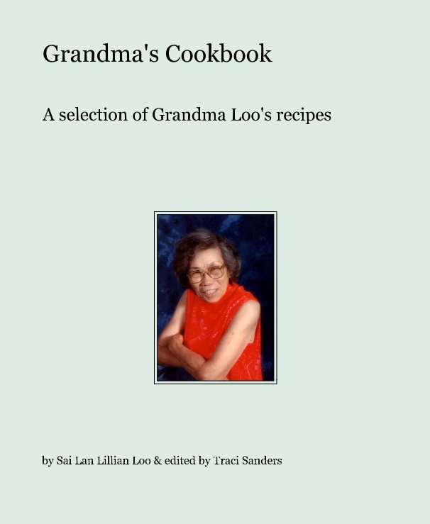 Ver Grandma's Cookbook por Lillian Loo Traci Sanders