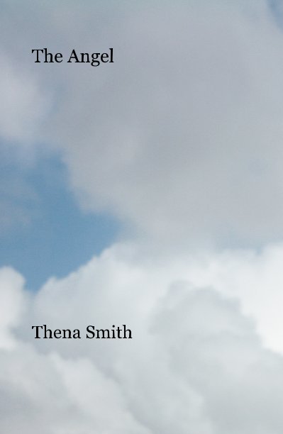 View The Angel by Thena Smith