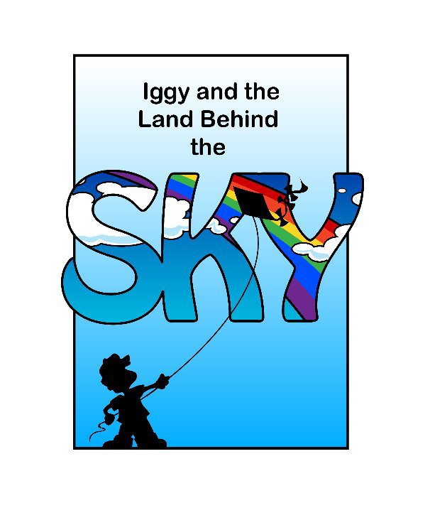 View Iggy and the Land Behind the Sky by Bill Turner