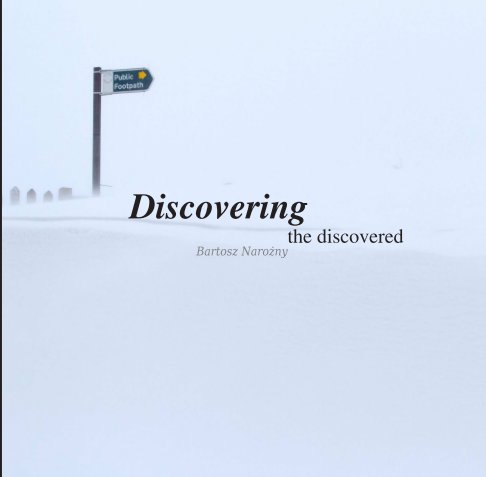 Visualizza Discovering the Discovered di Bartosz Narożny