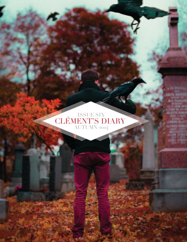 View Clement's Diary #6 AUTUMN 2014 by Clement Guegan
