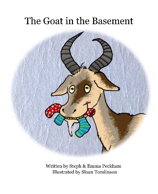 Ver The Goat in the Basement por Steph Peckham, Emma Peckham, Illustrated by Sloan Tomlinson