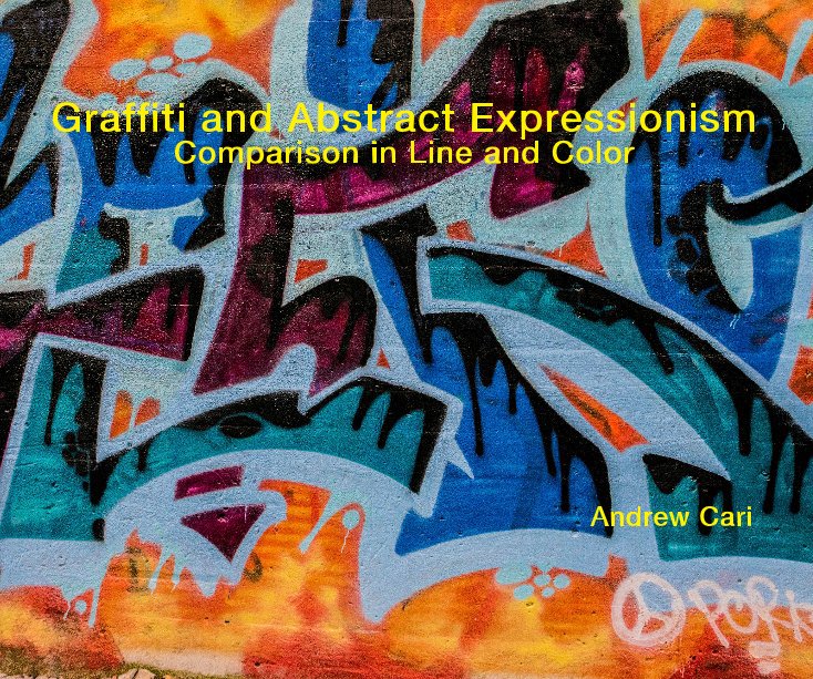 Graffiti and Abstract Expressionism nach Andrew Cari anzeigen