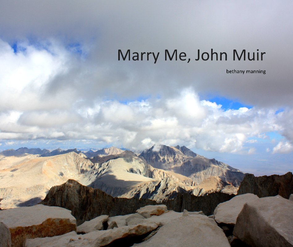 View Marry Me, John Muir by bethany manning