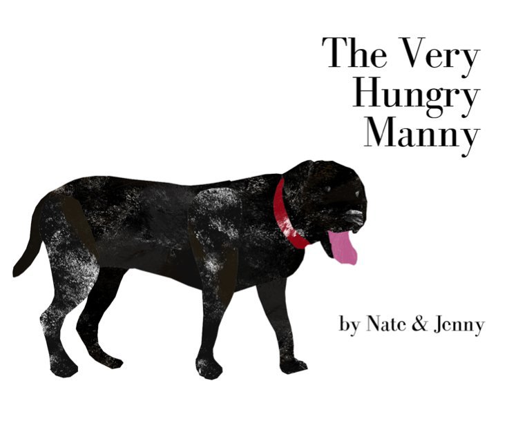 View The Very Hungry Manny by Nate & Jenny