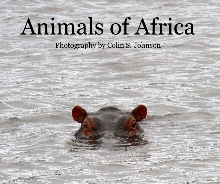 Visualizza Animals of Africa di Photography by Colin S. Johnson