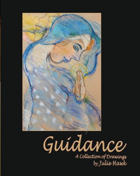 Ver Guidance: Collection of Drawings por Julie Hawk