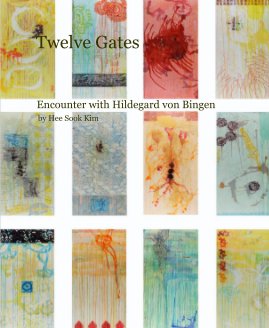 Twelve Gates Encounter with Hildegard von Bingen by Hee Sook Kim book cover