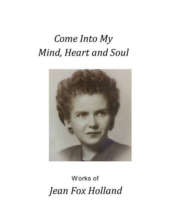 Ver Come Into My Mind, Heart and Soul por Jean Fox Holland