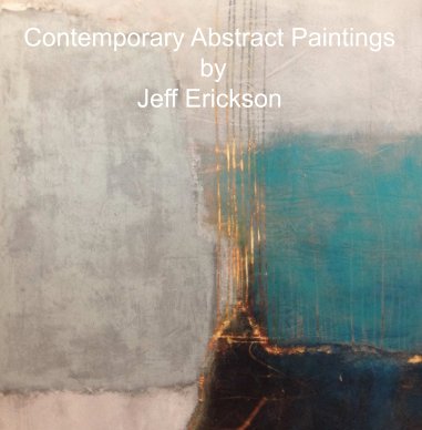 Contemporary Abstract Paintings by Jeff Erickson book cover