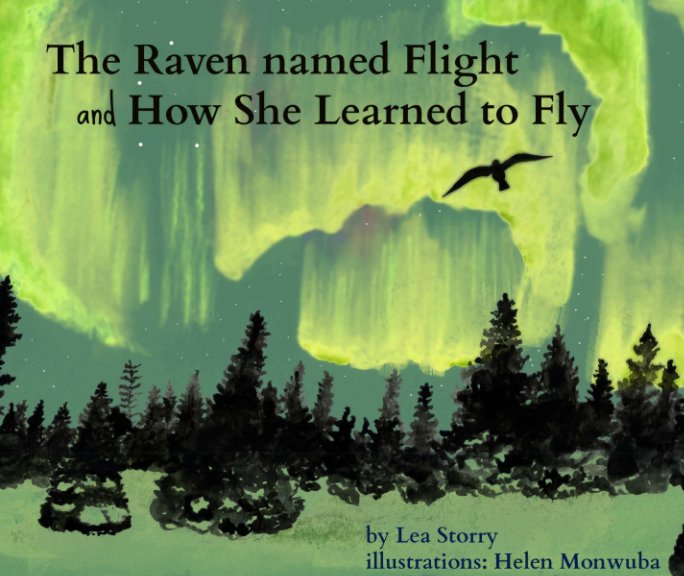 Ver The Raven named Flight and How She Learned to Fly por Lea Storry, illustrations by Helen Monwuba