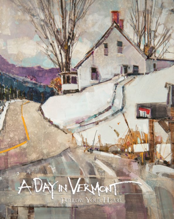 View A Day in Vermont by Peter Huntoon