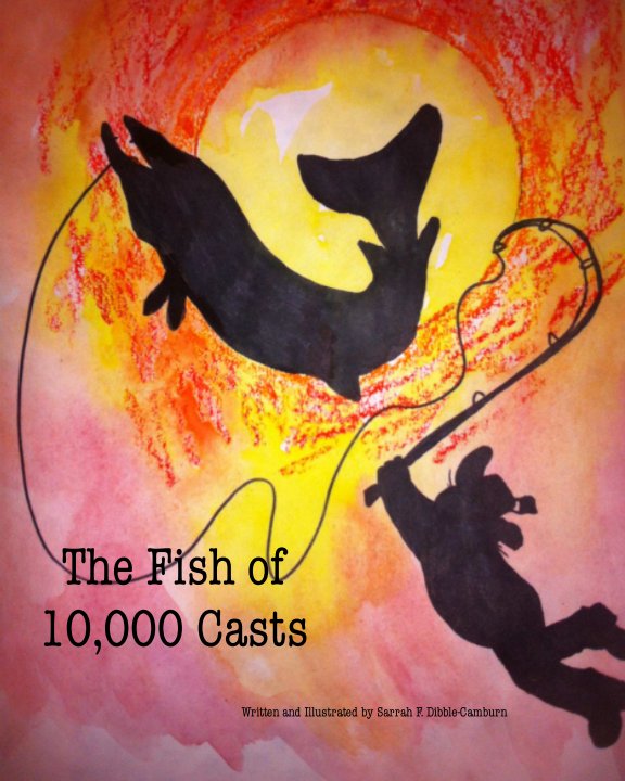 Ver The Fish of 10,000 Casts por Sarrah Dibble-Camburn