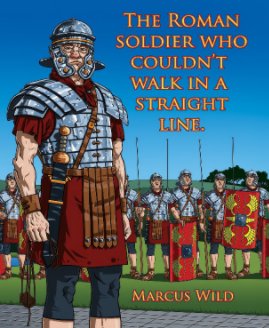 The Roman soldier who couldn't walk in a straight line. book cover