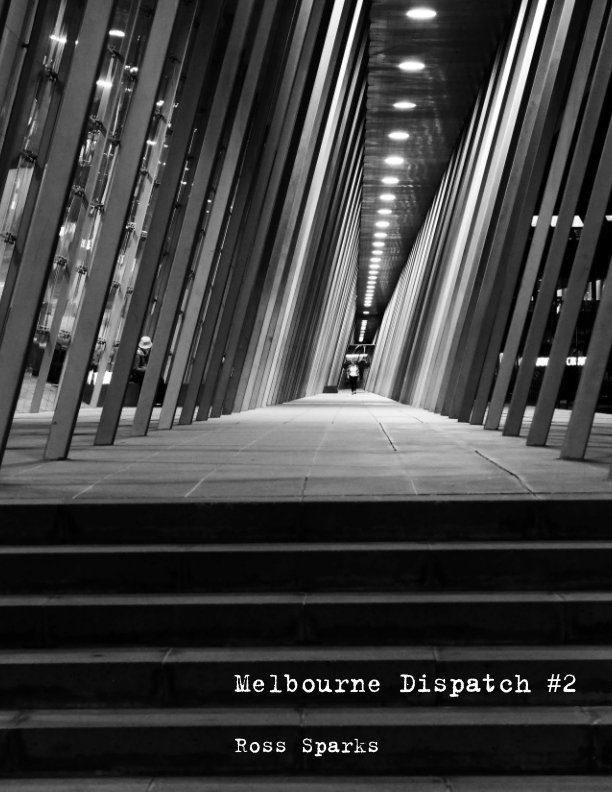 View Melbourne Dispatch #2 by Ross Sparks