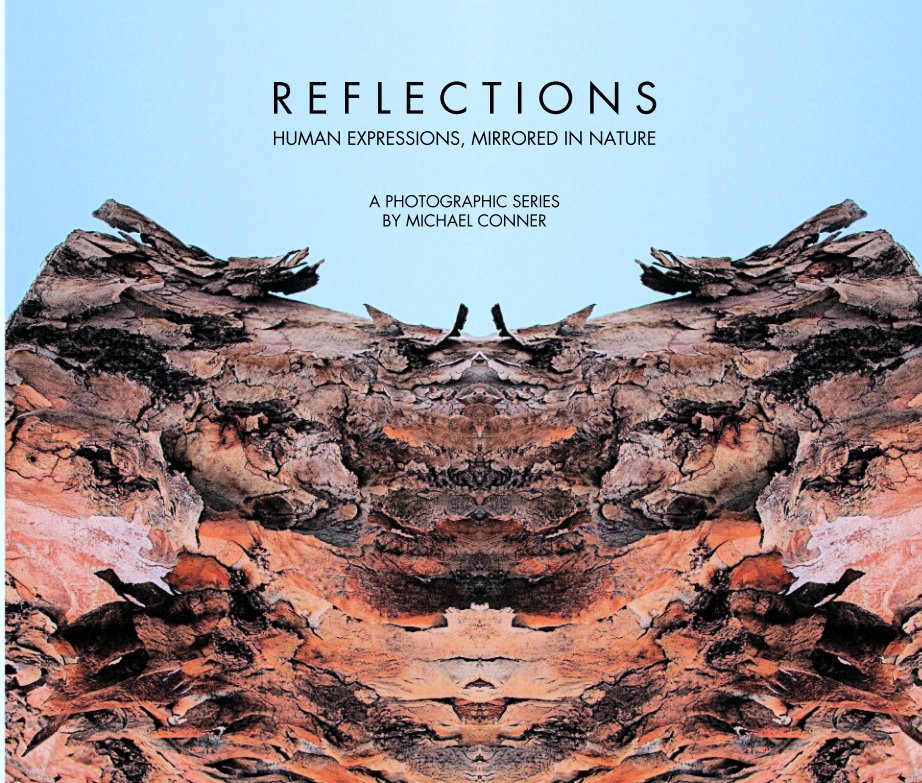 Ver REFLECTIONS: Human Expressions, Mirrored In Nature por Michael Conner, Photographer; Clea Chang, Designer
