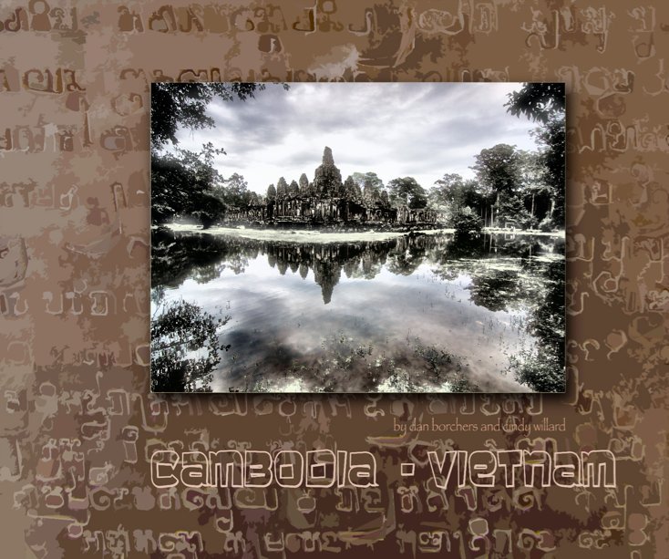 View Cambodia-Vietnam by Dan L Borchers and Cindy Willard