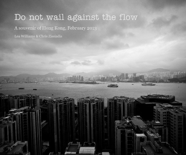 View Do not wail against the flow by Lea Williams & Chris Zissiadis