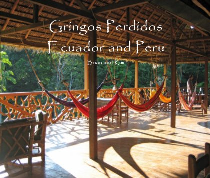 Gringos Perdidos Ecuador and Peru Brian and Kim book cover