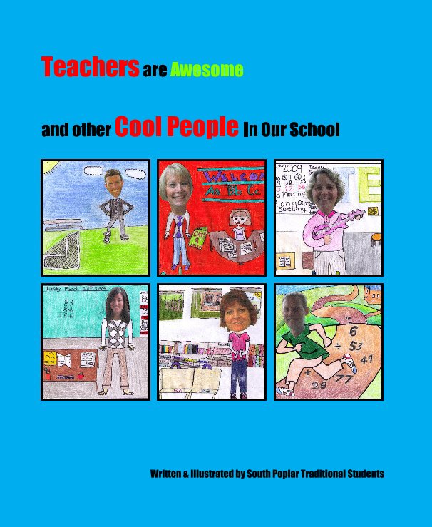 View Teachers are Awesome by Written & Illustrated by South Poplar Traditional Students