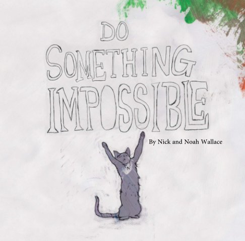 Bekijk Do Something Impossible op Nick Wallace